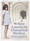 The Baby Laundry for Unmarried Mothers (eBook)